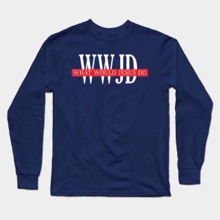 What would Jesus do WWJD ALL AMERICAN Long Sleeve T-Shirt